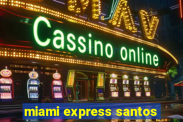 miami express santos